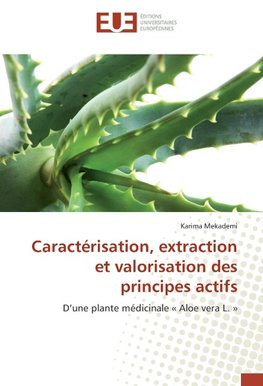 Caractérisation, extraction et valorisation des principes actifs