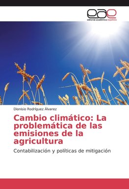 Cambio climático: La problemática de las emisiones de la agricultura