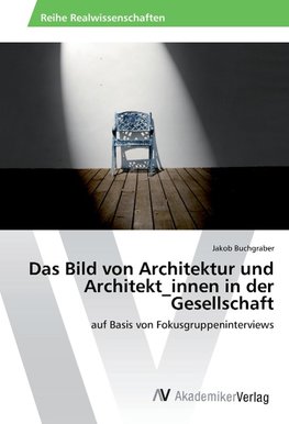 Das Bild von Architektur und Architekt_innen in der Gesellschaft