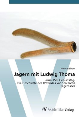 Jagern mit Ludwig Thoma