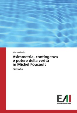 Asimmetria, contingenza e potere della verità in Michel Foucault