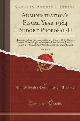 Finance, U: Administration's Fiscal Year 1984 Budget Proposa