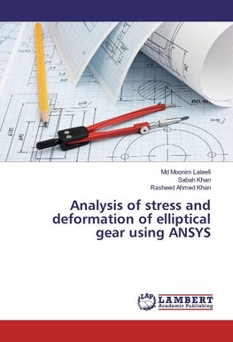 Analysis of stress and deformation of elliptical gear using ANSYS