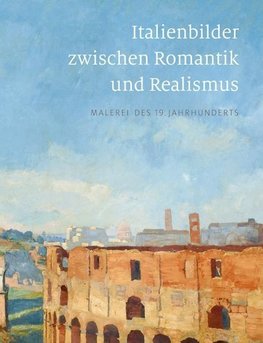 Italienbilder zwischen Romantik und Realismus