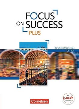 Focus on Success PLUS FOS/BOS B1/B2: 11./12. Jg. - Schülerbuch