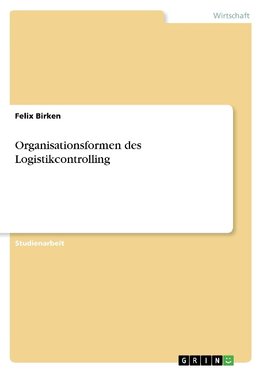 Organisationsformen des Logistikcontrolling