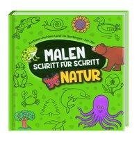 Legendre, P: Malen Schritt für Schritt - Natur