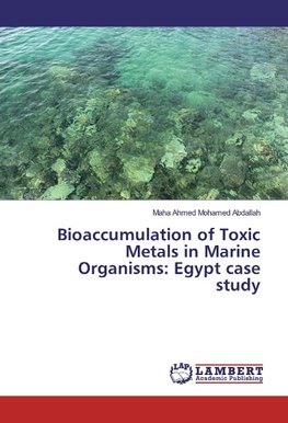 Bioaccumulation of Toxic Metals in Marine Organisms: Egypt case study