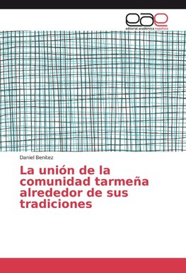 La unión de la comunidad tarmeña alrededor de sus tradiciones