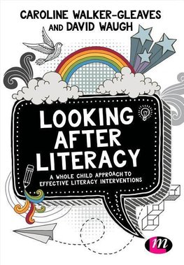 Walker-Gleaves, C: Looking After Literacy