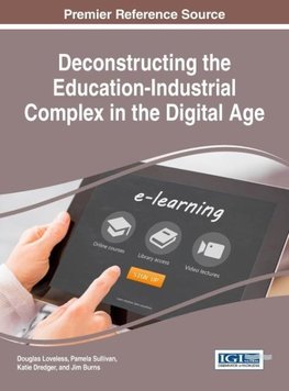 Deconstructing the Education-Industrial Complex in the Digital Age