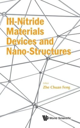 III-Nitride Materials, Devices and Nano-Structures