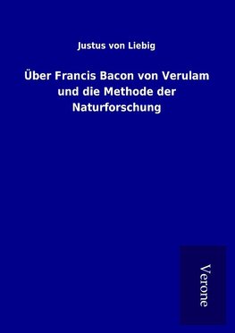 Über Francis Bacon von Verulam und die Methode der Naturforschung