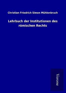 Lehrbuch der Institutionen des römischen Rechts