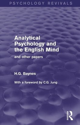 Baynes, H: Analytical Psychology and the English Mind