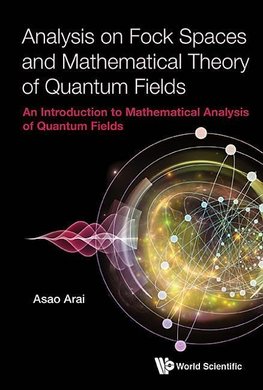 Analysis on Fock Spaces and Mathematical Theory of Quantum Fields