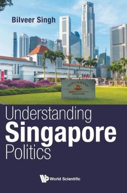 Understanding Singapore Politics