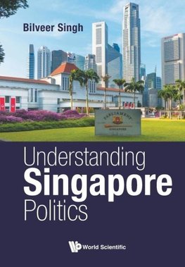 Understanding Singapore Politics