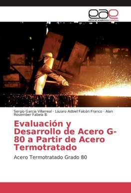 Evaluación y Desarrollo de Acero G-80 a Partir de Acero Termotratado