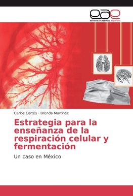 Estrategia para la enseñanza de la respiración celular y fermentación