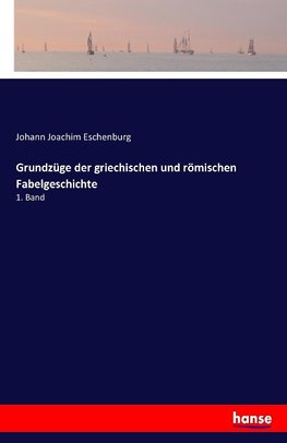 Grundzüge der griechischen und römischen Fabelgeschichte