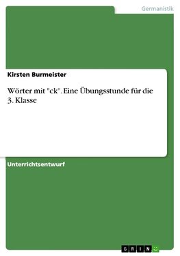 Wörter mit "ck". Eine Übungsstunde für die 3. Klasse