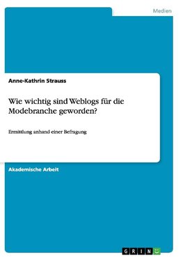 Wie wichtig sind Weblogs für die Modebranche geworden?