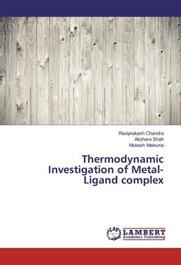 Thermodynamic Investigation of Metal-Ligand complex