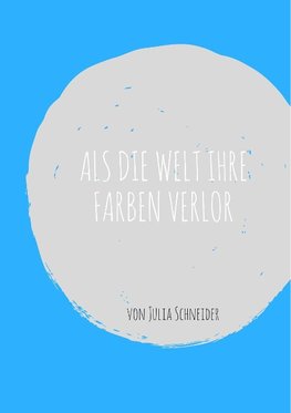 Als die Welt ihre Farben verlor