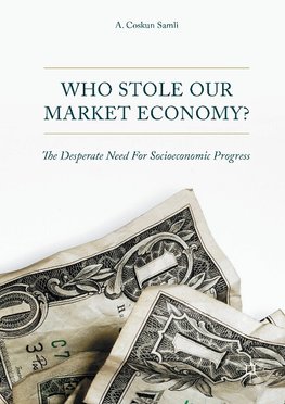 Who Stole Our Market Economy?