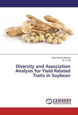 Diversity and Association Analysis for Yield Related Traits in Soybean