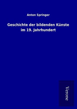 Geschichte der bildenden Künste im 19. Jahrhundert