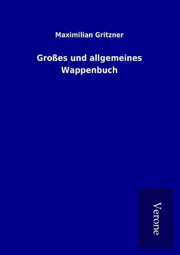 Großes und allgemeines Wappenbuch