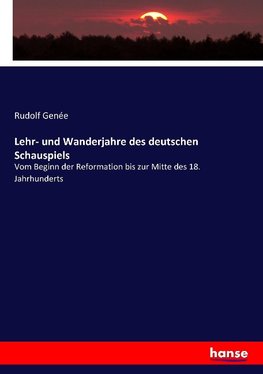 Lehr- und Wanderjahre des deutschen Schauspiels