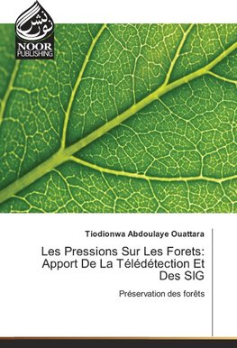 Les Pressions Sur Les Forets: Apport De La Télédétection Et Des SIG