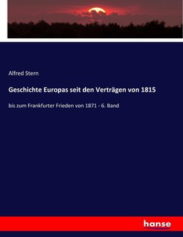 Geschichte Europas seit den Verträgen von 1815