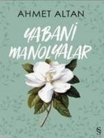 Altan, A: Yabani Manolyalar