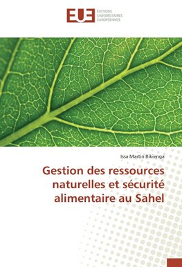 Gestion des ressources naturelles et sécurité alimentaire au Sahel