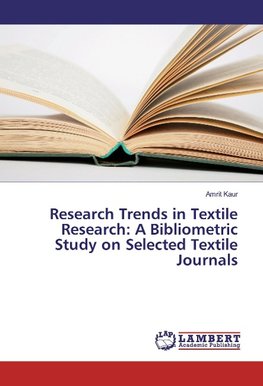 Research Trends in Textile Research: A Bibliometric Study on Selected Textile Journals