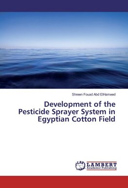 Development of the Pesticide Sprayer System in Egyptian Cotton Field