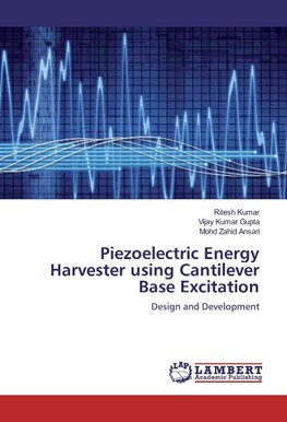 Piezoelectric Energy Harvester using Cantilever Base Excitation