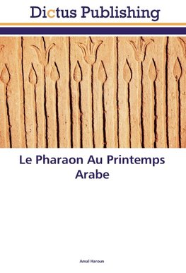 Le Pharaon Au Printemps Arabe