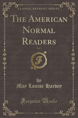 Harvey, M: American Normal Readers, Vol. 3 (Classic Reprint)