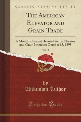 Author, U: American Elevator and Grain Trade, Vol. 14