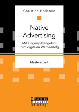 Native Advertising. Mit Fingerspitzengefühl zum digitalen Werbeerfolg