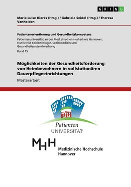 Möglichkeiten der Gesundheitsförderung von Heimbewohnern in vollstationären Dauerpflegeeinrichtungen