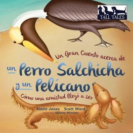 Un Gran Cuento acerca de un Perro Salchicha y un Pelícano