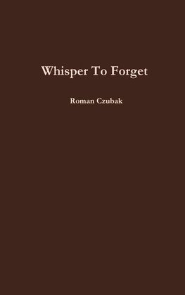 Whisper To Forget