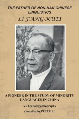 THE FATHER OF NON-HAN CHINESE LINGUISTICS LI FANG-KUEI