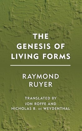 The Genesis of Living Forms